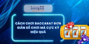 Cách chơi baccarat