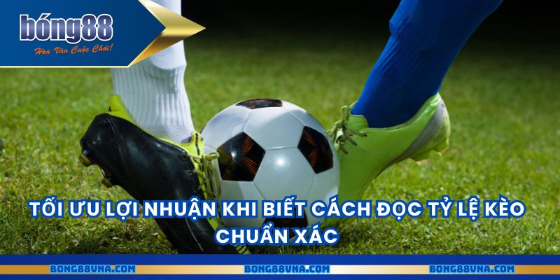 Tối ưu lợi nhuận khi biết cách đọc tỷ lệ kèo chuẩn xác