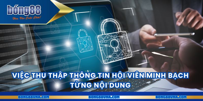 Việc thu thập thông tin hội viên minh bạch từng nội dung